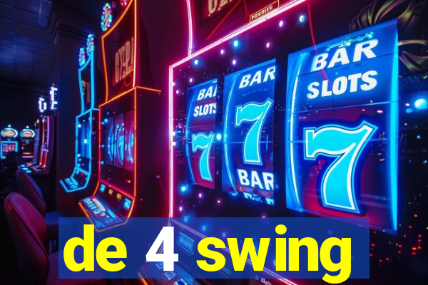 de 4 swing